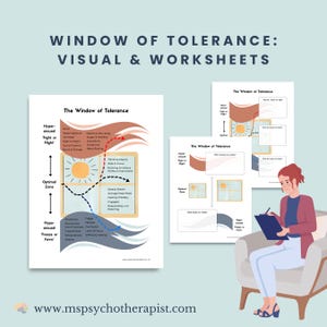 May include: A visual aid titled "Window of Tolerance: Visual & Worksheets." The image features diagrams illustrating emotional states, including hyper-arousal and hypo-arousal, with the text "Fight or Flight" and "Freeze or Fawn." A woman is seated, holding a clipboard.