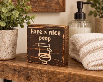 Basket Case Designs Have A Nice Poop Wood Block Sign Rustic Bathroom Decor 4x4
