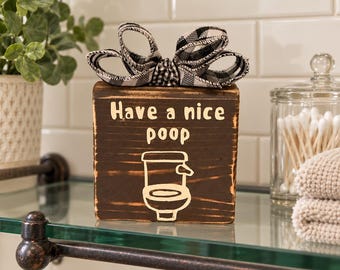 Handmade Have A Nice Poop Wood Block Sign Farmhouse Bathroom Decor 4x4 Brown
