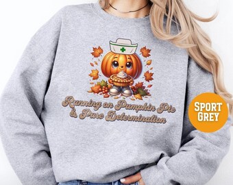 Thanksgiving Nurse Sweatshirt: Pumpkin Pie Fall Tee