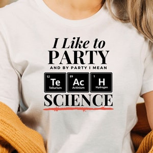 I Like To Party Sciences Teacher Shirt, Wissenschaftslehrer Geschenk, Wissenschaftslehrer T-Shirt