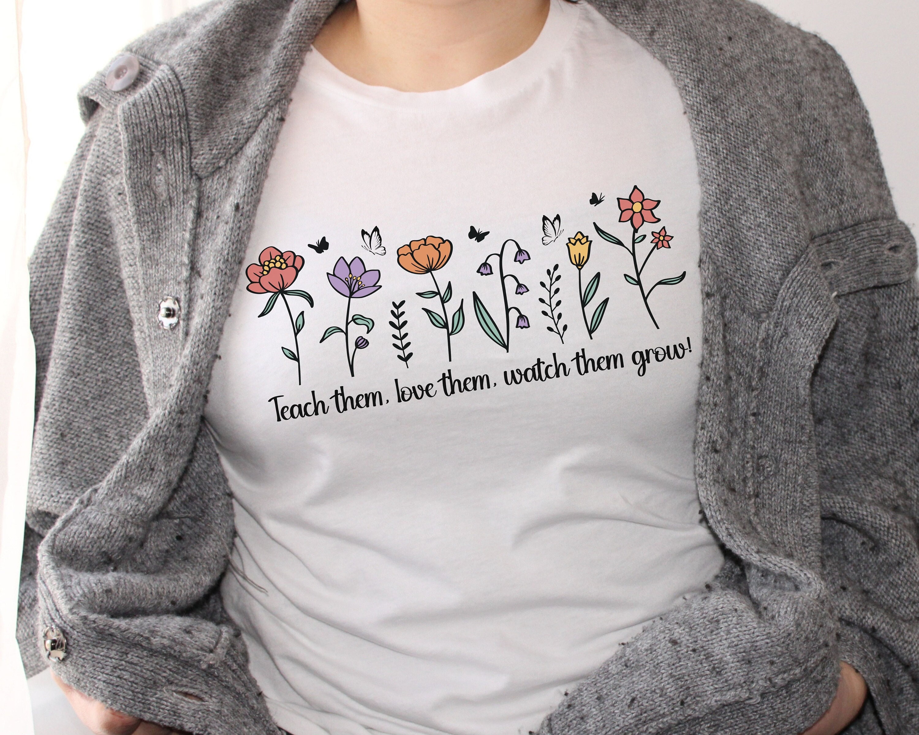 Teach Them, Love Them, Watch Them Grow Shirt, Cute Teacher Shirt, Kindergarten Teacher, Teacher Appreciation Gift, Back To School Shirt