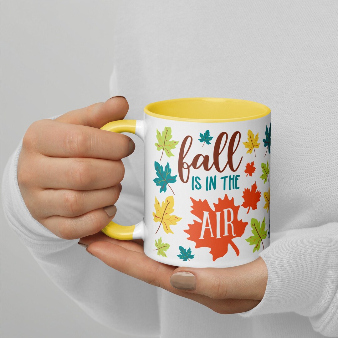 Mug Fall Color Fall is in the Air 11oz Mug With Color Inside Autumn Coffee - Etsy