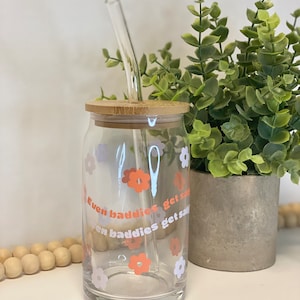 Even Baddies Get Saddies Glass 16oz Tumbler