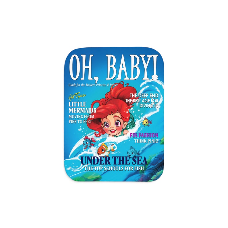 May include: A magazine cover featuring a cartoon mermaid on a blue wave. The cover reads "OH, BABY!" and "UNDER THE SEA". The text also says "Hot Topic" and "Little Mermaids".