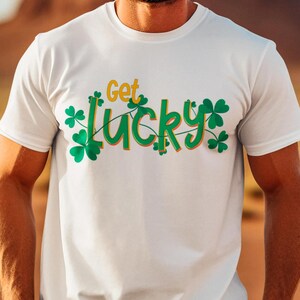 Get Lucky St. Patrick's Funny T-Shirt, Lucky Irish Green T-Shirt, Lucky Shamrock T-Shirt, Drinking T Shirt for St. Patricks Day Party