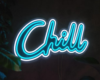 Chill LED Neon Sign