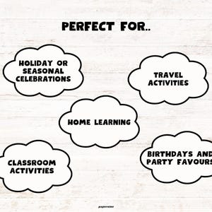 May include: A white wooden background with the text "PERFECT FOR.." above five cloud-shaped text boxes. The text boxes read: "HOLIDAY OR SEASONAL CELEBRATIONS", "TRAVEL ACTIVITIES", "HOME LEARNING", "CLASSROOM ACTIVITIES", and "BIRTHDAYS AND PARTY FAVOURS".
