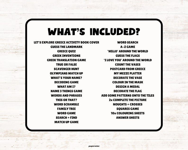 May include: A white rectangular sign with a black border lists the contents of a Greece-themed activity book. The text includes games, quizzes, and coloring sheets. The title "WHAT'S INCLUDED?" is in bold, black letters.