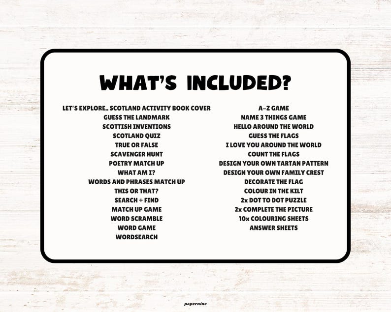 May include: A white card with a black border lists activities, including quizzes, games, and creative projects. The text "WHAT'S INCLUDED?" is at the top. The activities are themed around Scotland and world geography. The background is a light wood grain.