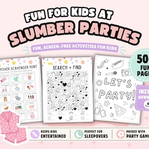 May include: A pink graphic with the text "FUN FOR KIDS AT SLUMBER PARTIES". The image shows activity pages for kids, including a sleepover scavenger hunt, search and find, and a "Let's Party!" coloring page. Includes "50+ FUN PAGES".