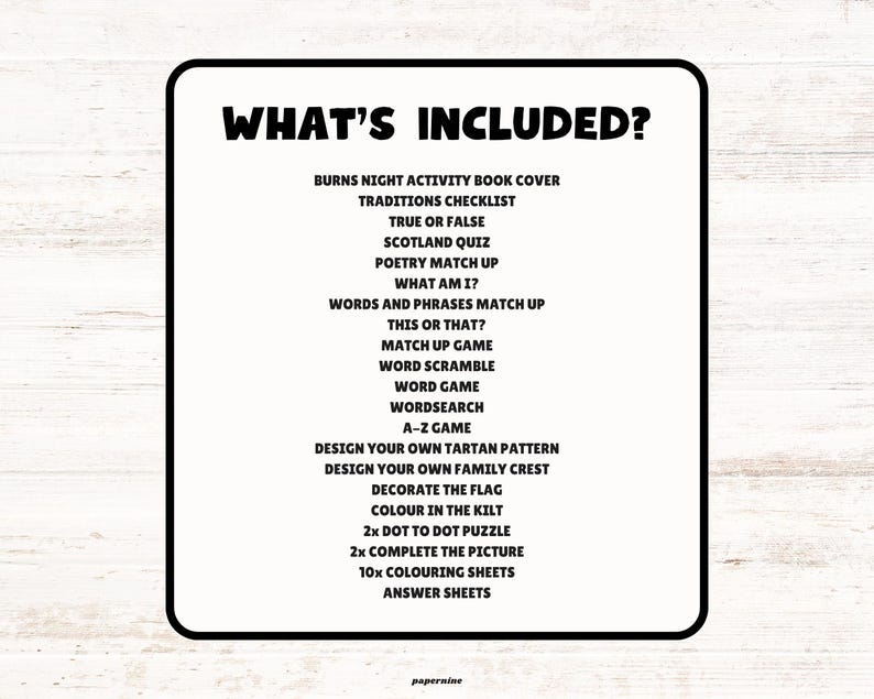 May include: A black and white printable activity pack for Burns Night celebrations. The pack includes a checklist, true or false quiz, poetry match up, word games, and more.