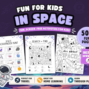 May include: A purple and blue graphic with the text "FUN FOR KIDS IN SPACE" and three activity pages. The pages include a space scavenger hunt, a search and find, and a colouring page. The image also includes the text "50+ FUN PAGES" and "INSTANT DOWNLOAD".