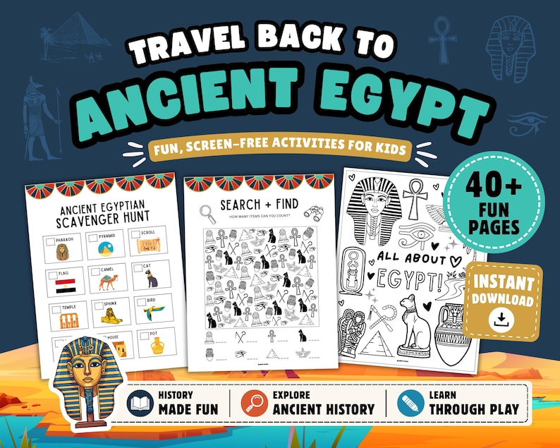 May include: An advertisement for an Ancient Egypt-themed activity set for children. The image shows three activity pages, including a scavenger hunt and a search-and-find game. The text includes "Travel Back to Ancient Egypt," "40+ Fun Pages," and "Instant Download."