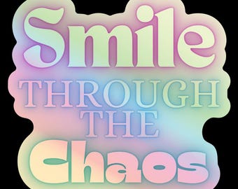 Smile Through the Chaos Sticker – Waterproof Vinyl Dental Sticker for Laptops, Water Bottles & More