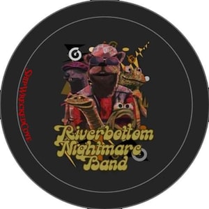 May include: A black circular design featuring the Riverbottom Nightmare Band, a group of Muppet-like characters. The band's name is in gold script. The image includes a snake, frog, and bear-like characters wearing sunglasses and hats.