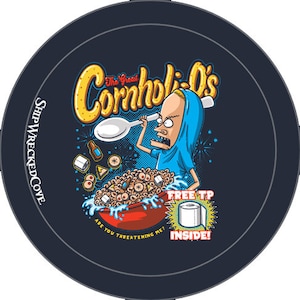 May include: A circular dark navy graphic featuring a cartoon character in a blue hoodie holding a large spoon over a red bowl of cereal. Text reads The Great Cornholio's, ShipWreckedCove, Are You Threatening Me?, and Free TP Inside with a toilet paper roll.