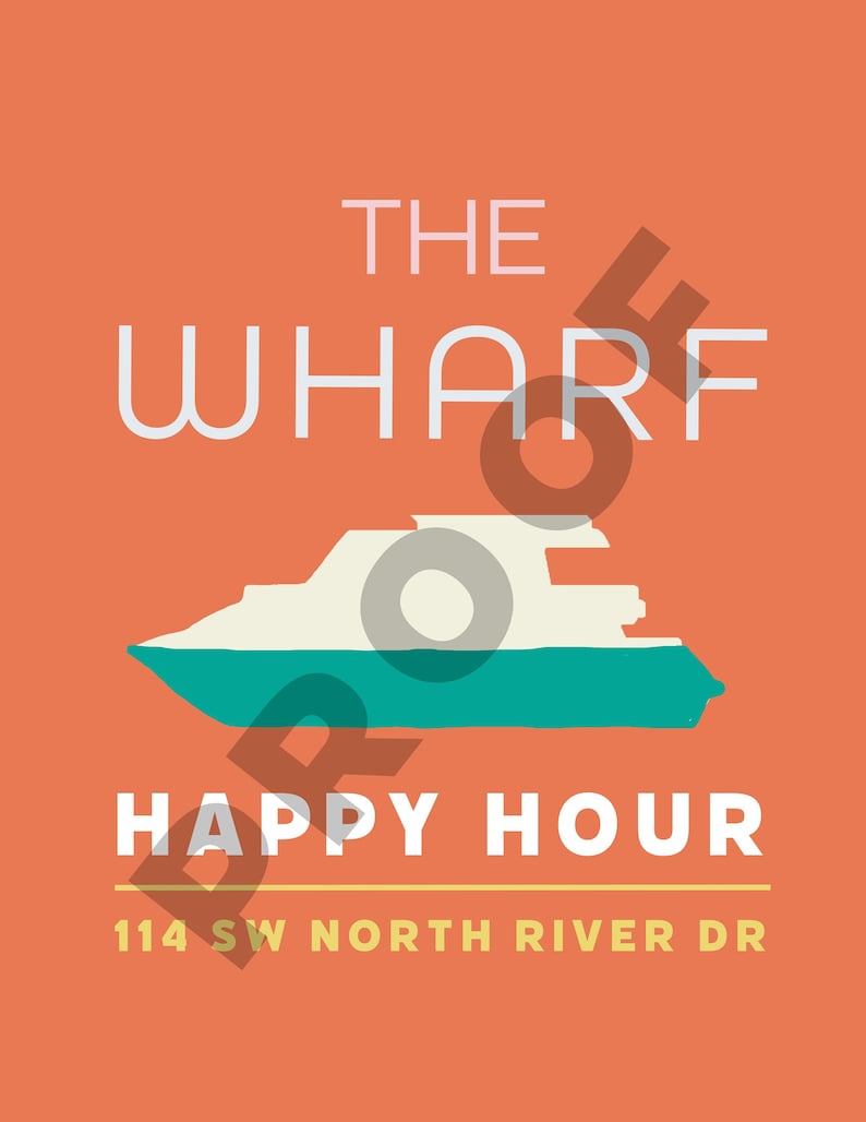 May include: An orange poster with the words "THE WHARF" in white, above a teal and white boat illustration. Below, the words "HAPPY HOUR" are in white, with the address "114 SW NORTH RIVER DR" in yellow.