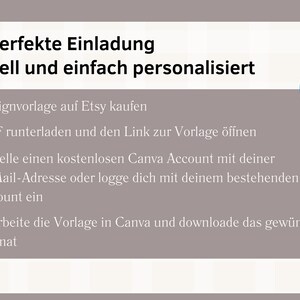 Pode incluir: Um fundo cinza claro com texto branco que explica como personalizar um convite usando Canva. O texto diz: "Die perfekte Einladung Schnell und einfach personalisiert 1. Designvorlage auf Etsy kaufen 2. PDF runterladen und den Link zur Vorlage &ouml;ffnen 3. Erstelle einen kostenlosen Canva Account mit deiner E-Mail-Adresse oder logge dich mit deinem bestehenden Account ein 4. Bearbeite die Vorlage in Canva und downloade das gew&uuml;nschte Format". O logotipo do Canva est&aacute; no canto superior direito da imagem.
