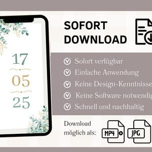 May include: A digital mockup of a phone screen displaying a green and gold floral design with the date "17 05 25". The text "SOFORT DOWNLOAD" is displayed above the phone screen with a list of benefits: "Sofort verf&uuml;gbar", "Einfache Anwendung", "Keine Design-Kenntnisse n&ouml;tig", "Keine Software notwendig", "Schnell und nachhaltig". Below the phone screen, the text "Download m&ouml;glich als: MP4 JPG PDF" is displayed with icons for each file type.