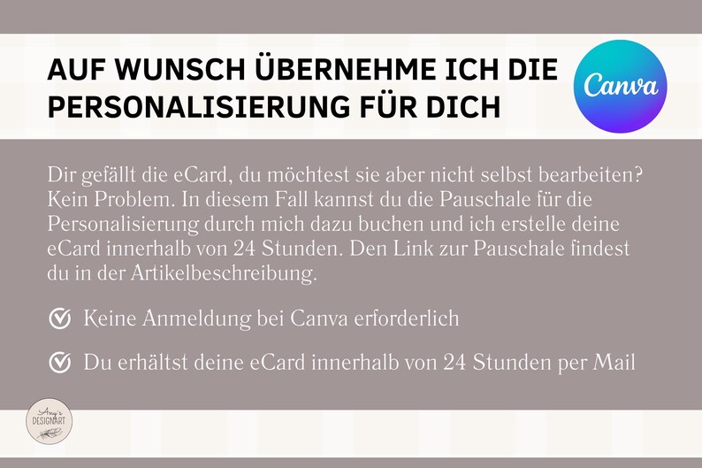 Pode incluir: Um gr&aacute;fico Canva com o texto "AUF WUNSCH &Uuml;BERNEHME ICH DIE PERSONALISIERUNG F&Uuml;R DICH" em alem&atilde;o. O texto abaixo explica que o usu&aacute;rio pode comprar um servi&ccedil;o para personalizar um eCard em 24 horas. O gr&aacute;fico tamb&eacute;m inclui um &iacute;cone de marca de verifica&ccedil;&atilde;o e o texto "Keine Anmeldung bei Canva erforderlich" e "Du erh&auml;ltst deine eCard innerhalb von 24 Stunden per Mail" em alem&atilde;o.