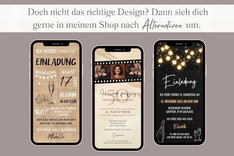 May include: Three different phone screen mockups with invitation designs. The first is a brown and white design with the text "ICH WERDE 50" and "EINLADUNG". The second is a beige and gold design with a photo of a woman and the text "Ich werde funfzig" and "14. November". The third is a black and gold design with the text "Einladung" and "15. November 2023".