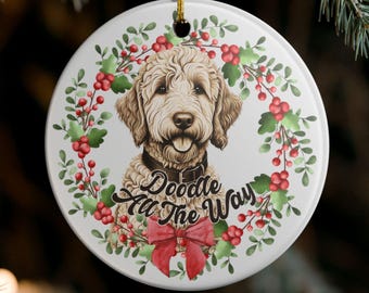 Goldendoodle Christmas Ornament, Doodle All the Way Ceramic Tree Ornament, Christmas Gift for Doodle Mom Dad, Funny Dog Ornament