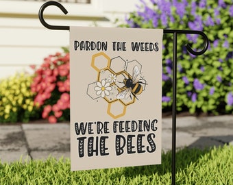 Pardon The Weeds, We're Feeding The Bees Garden Flag. Save the Bees Flag. Environmental Gift. Earth Day Yard Flags. Summer Garden Flag.
