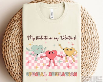 Special Education Teacher Valentine's Day Shirt. Cute Retro Hearts School SPED Team Tee. Teacher My Students are My Valentines.