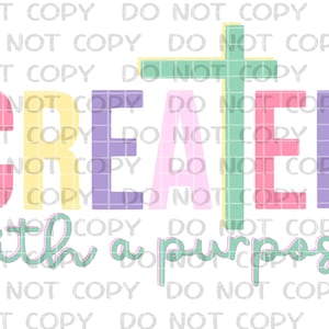 May include: A colorful graphic design with the words "CREATED with a purpose" and a green cross. The words are in a rainbow of colors, including pink, yellow, purple, and green.