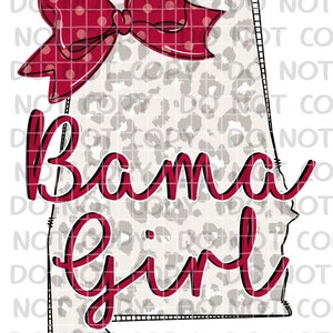 May include: A red bow with white polka dots is on top of a white and gray outline of the state of Alabama. The words "Bama Girl" are written in red cursive letters on top of the state outline.