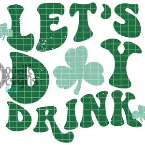 May include: Green and white graphic design with the text "Let's Day Drink" in a retro font. The design features shamrocks and a grid pattern.