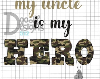 May include: A camouflage print design with the text "my uncle is my HERO" in black. Two silver dog tags hang below the word "HERO".