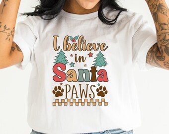 I Believe in Santa Paws T-Shirt - Christmas Cat Dog Tee