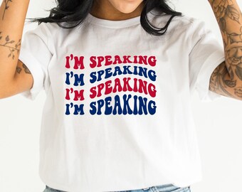 Kamala Harris "I am Speaking" Quote T-shirt - Show Your Support for Kamala's Presidential Campaign Women President Tee, Democrats Shirt