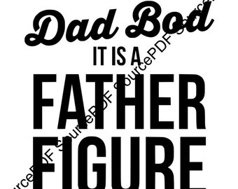 It’s Not A Dad Bod It’s A Father Figure SVG Funny Cricut