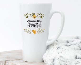 Always Bee Grateful Latte Mug 17 Oz Ceramic, Cute Bee Coffee Cup, Positive Quote Mug, Cottagecore Drinkware by Mugzan