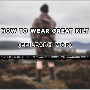 May include: Image with text: "HOW TO WEAR GREAT KILT (FEILEADH MÒR) SIMPLIFIED STEP-BY-STEP INSTRUCTIONS WITH DRAWING GUIDE." A person in a patterned kilt stands outdoors. The background is blurred, showing a loch and a cloudy sky.