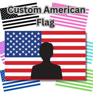 May include: A graphic featuring a large American flag with a silhouette of a person in front. Surrounding the flag are smaller flags in various colors and patterns, including black and white, pink, and blue. The text "Custom American Flag" is at the top.