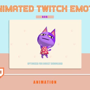 May include: Animated Twitch emote featuring Bob from Animal Crossing, a purple cat with a red dress, against a light pink and blue background. The text "BOB" is above the character and "ANIMATION" is below. The Twitch logo is in the bottom left corner.