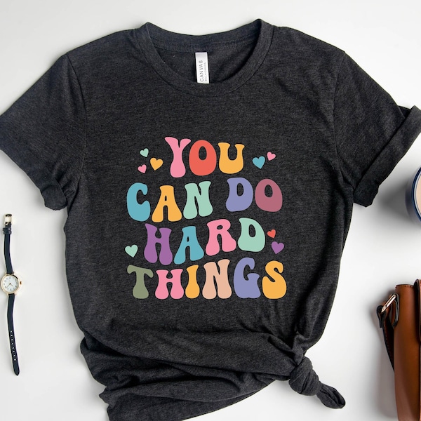 You Can Do Hard Things Shirt, Teacher Life, Special Education T-Shirt, Gift For Her, School Counselor Shirt, Inspirational Tee