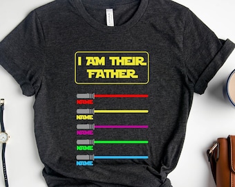 I Am Their Father Personalized T-Shirt, Dad Shirt, Fathers Day, Star Wars Father Sweatshirt, Custom Shirt With Lightsabers, Daddy Tee
