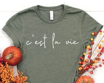 C'est La Vie T-Shirt, C'est La Vie Hoodie, France Vacation Shirt, French Lover Tee, Paris Sweatshirt, Gift for Women, Gift for Paris Trip
