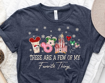 These Are a Few of my Favorite Things Disney Christmas Shirt, Disney Snacks Shirt Christmas Castle Shirt, Disneyland tee Magic Kingdom shirt