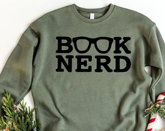 Book Nerd Sweatshirt, Book Lover Shirt, Book T-Shirt, Funny Book Lover Tshirt, Reading Shirt, Gift for Book Lover, Teacher Gift, Library Tee