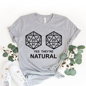 Yes They're Natural Shirt, Dungeons and Dragons Inspired T-Shirt, DND Sweatshirt