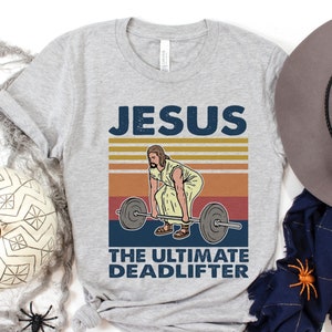La chemise Ultimate Deadlifter, le T-shirt cadeau mignon de Jésus, les chemises chrétiennes vintage drôles, la chemise de gymnastique de foi religieuse, le tee-shirt de Jésus d’haltérophilie