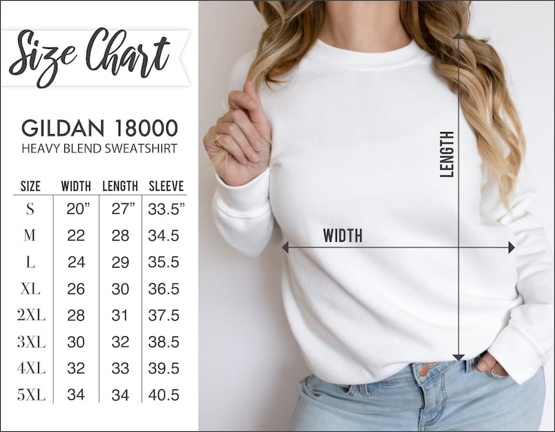 May include: A white Gildan 18000 heavy blend sweatshirt with a size chart. The chart shows measurements for sizes S to 5XL, including width, length, and sleeve length in inches. The sweatshirt is shown on a person.