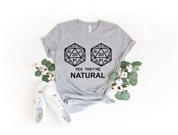 Yes They're Natural Shirt, Dungeons and Dragons Inspired T-Shirt, DND Sweatshirt