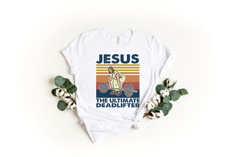 The Ultimate Deadlifter Shirt, Cute Jesus Gift T-shirt, Funny Vintage Christian Shirts, Religious Faith Gym Shirt, Weightlifting Jesus Tee image 2